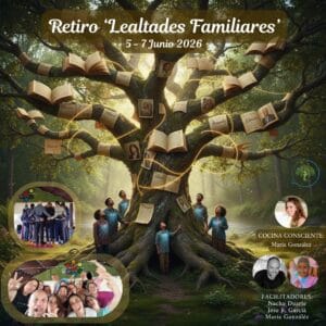 Retiro Lealtades Familiares cerca de Madrid| 5-7 Junio 2026