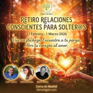 Retiro para Solteros: Relaciones Conscientes | 27 Feb - 1 Mar 2026